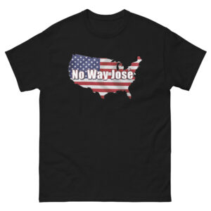 No Way Jose Classic America T-Shirt